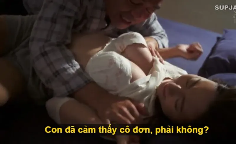 Nhìn con trai mải miết lao đầu vào công việc khiến bạn gái nó cô quạnh, bố chồng liều lĩnh đè con dâu ra quan hệ.